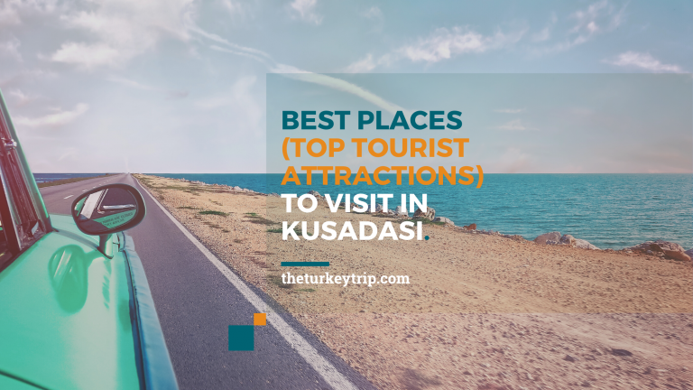 [Things To Do] 12 Best Places (Top Tourist Attractions) To Visit In Kusadasi Turkey