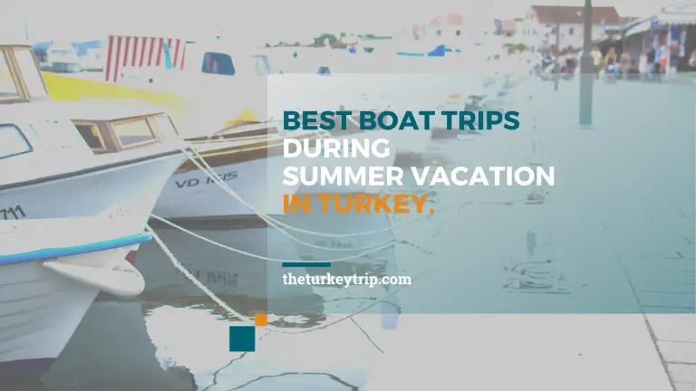 Best Boat Trip (Tour) During Summer Vacation In Turkey