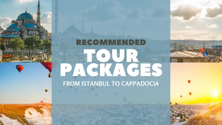 5 Best Recommended Istanbul To Cappadocia Tour Packages