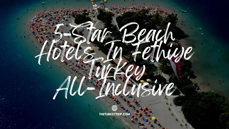 5-Star Beach Hotels In Fethiye Turkey All-Inclusive