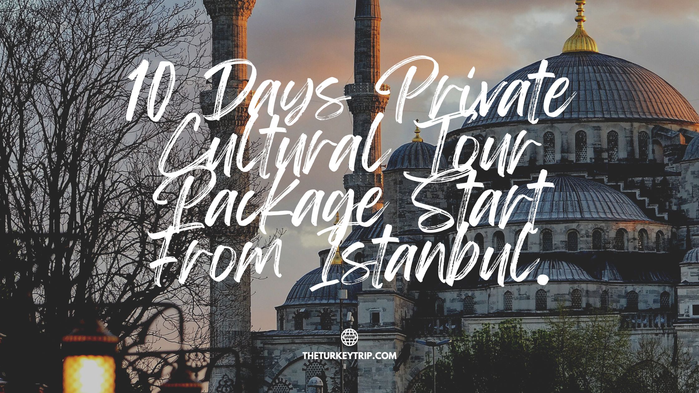 10 Days Private Cultural Tour Package Start From Istanbul That Is Great For A Family Trip In Turkey