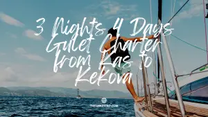 Best Private 3 Nights 4 Days Gulet Charter Cruise Tour From Kas To Kekova In Turkey In 2022