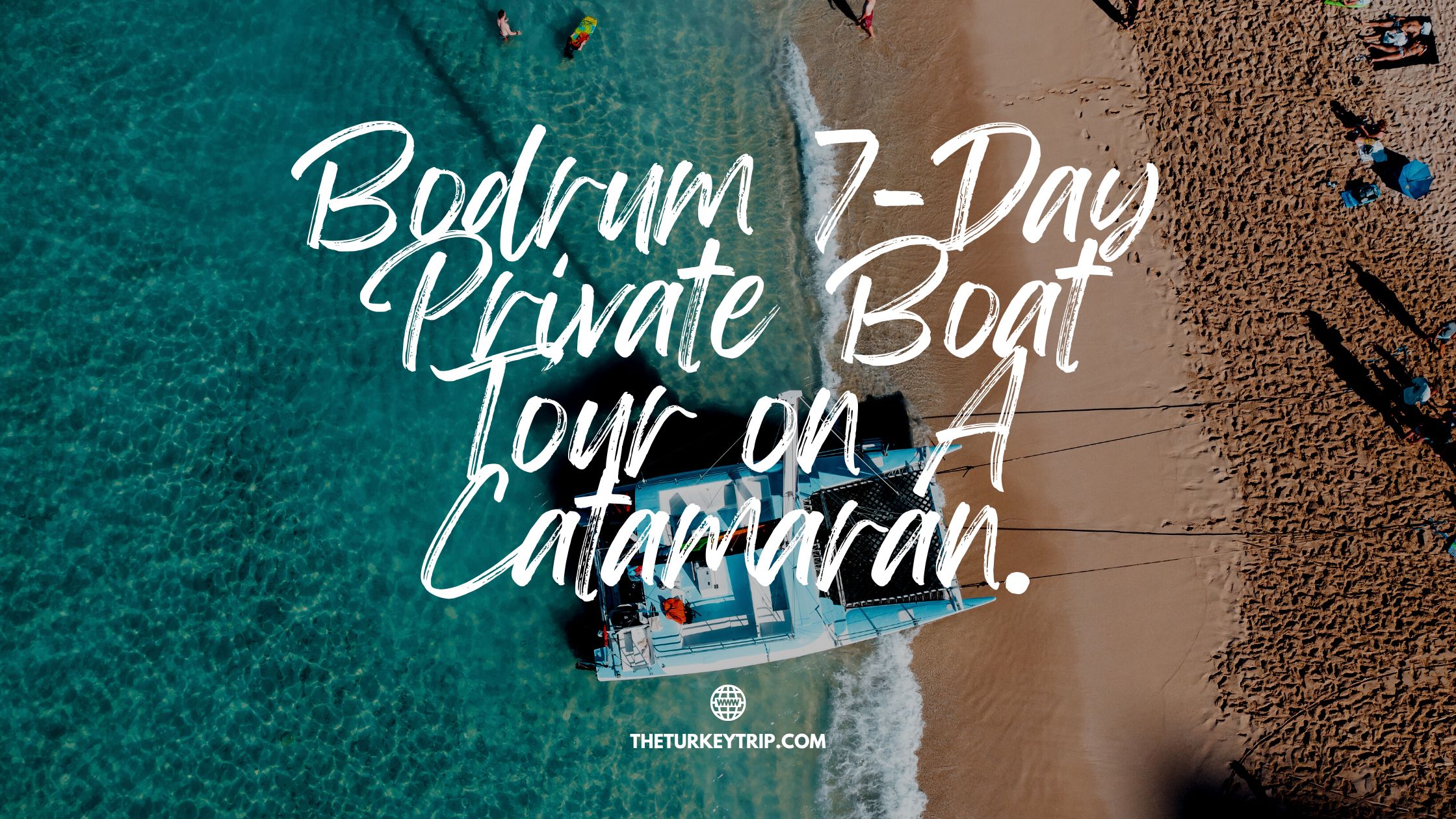 Bodrum 7-day Private Boat Tour Sailing On A Catamaran Cruises All-Inclusive