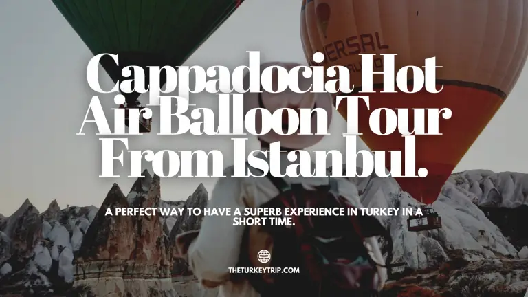 cappadocia hot air balloon tour package from istanbul