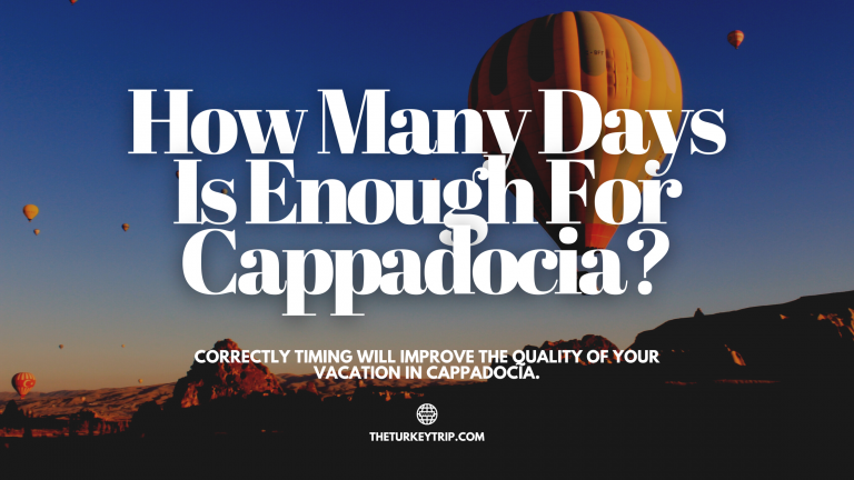 Reasons Why: 3 Days Is Enough (Even Best) For A Great Vacation In Cappadocia Turkey