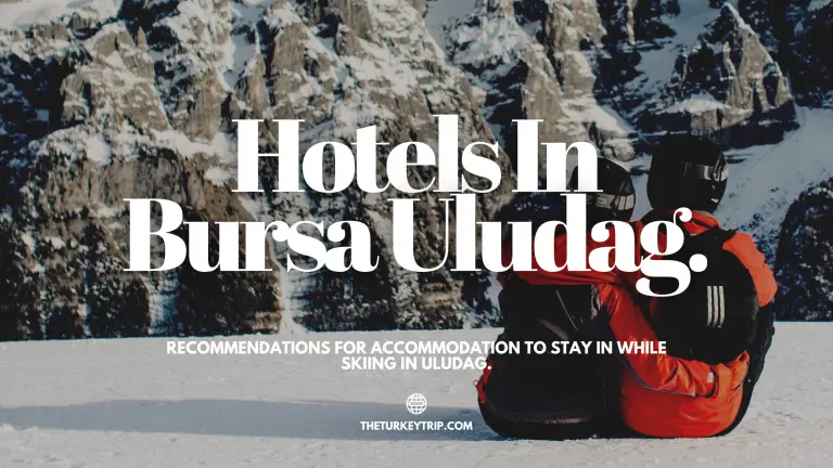 Recommended Hotels In Bursa Uludag Near To Its Ski Resort