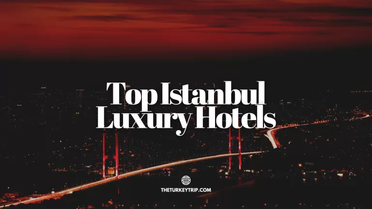 Top 10 Best Istanbul Luxury Hotels Recommendations in 2023